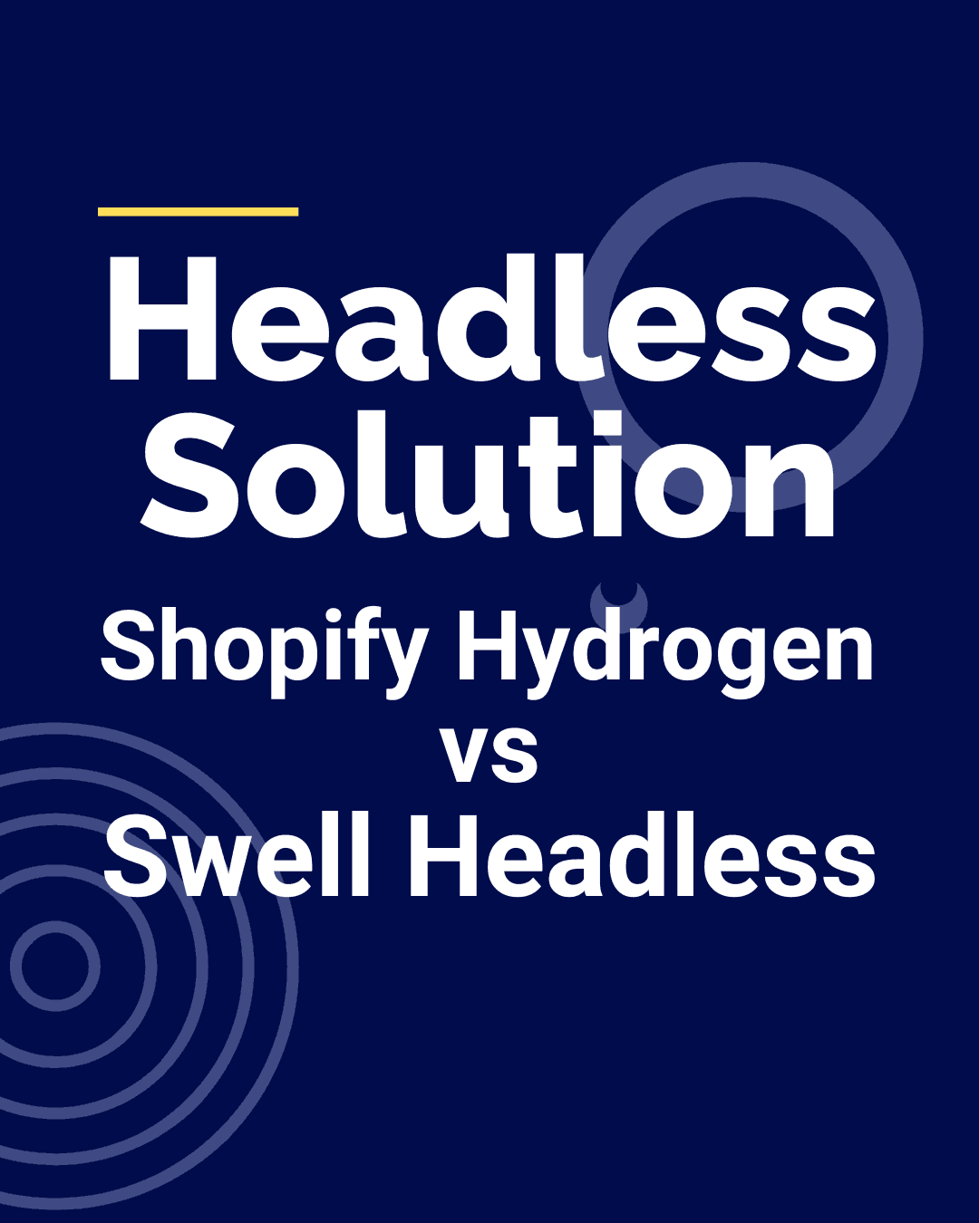 Shopify Hydrogen vs Swell: Headless E-commerce Platforms Comparison 2024